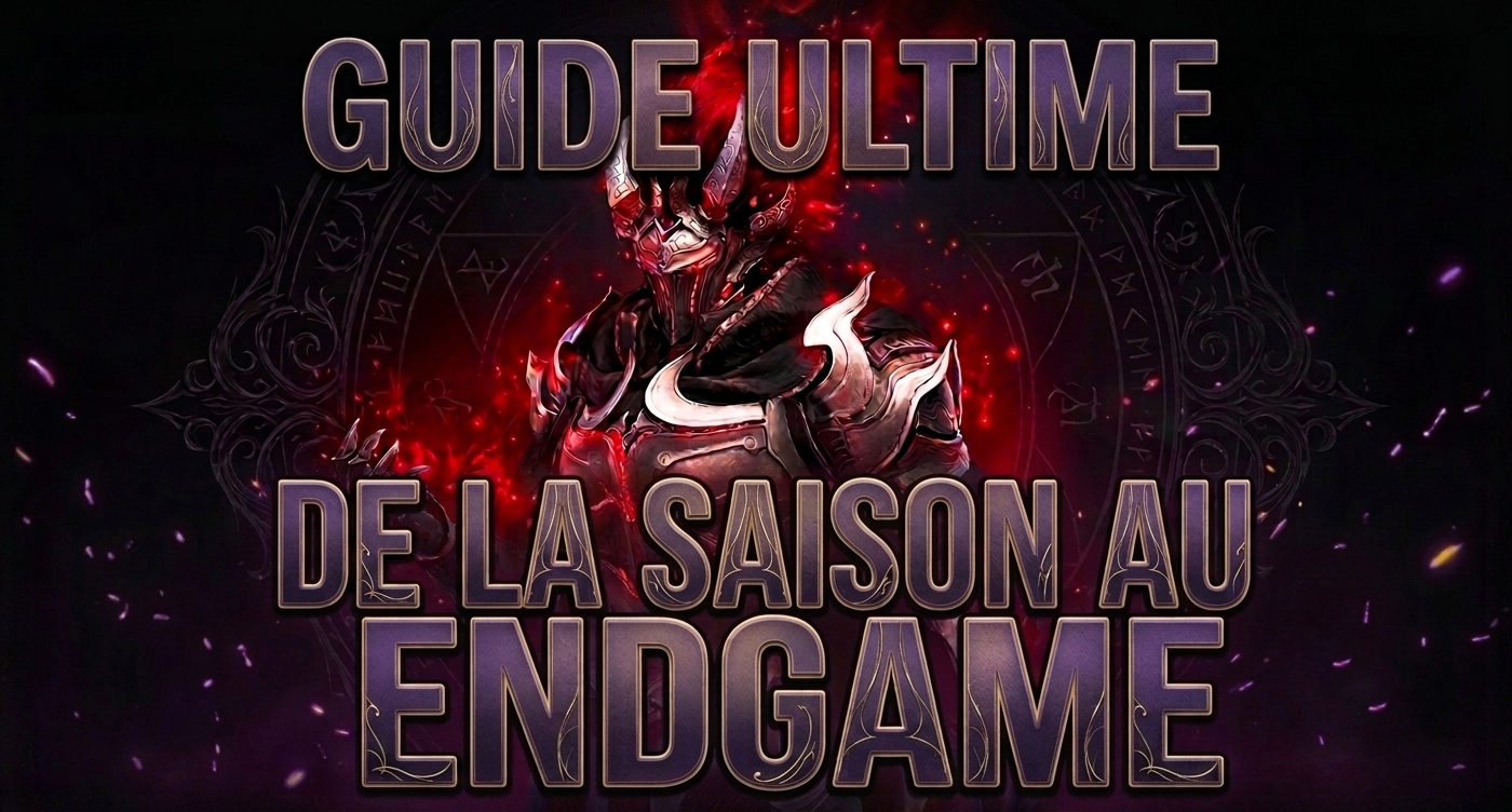 Guide Ultime : Gear Progression, Saison → Endgame